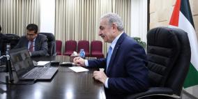 اشتية: الاحتلال هو المسبب الرئيسي للأزمة المالية التي نواجهها